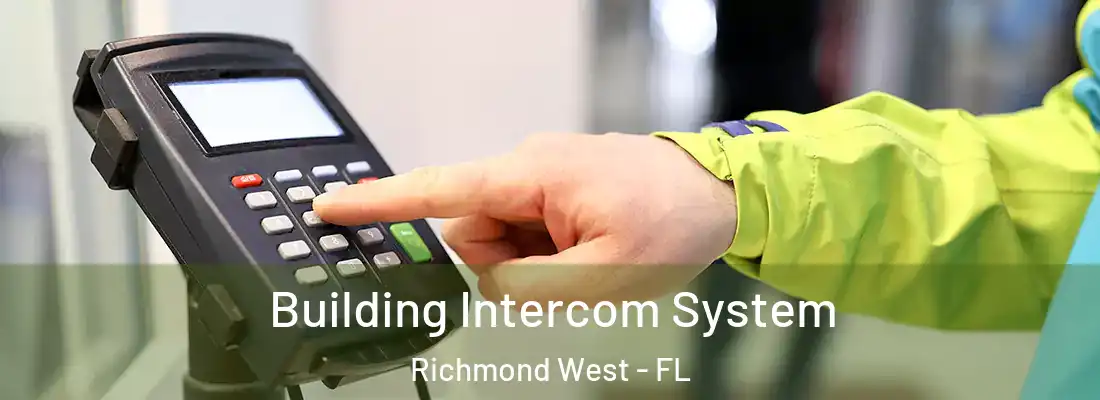  Building Intercom System Richmond West - FL