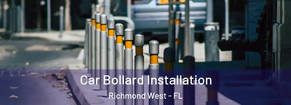 Car Bollard Installation Richmond West - FL