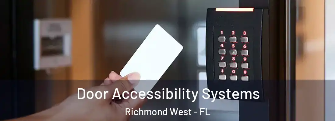Door Accessibility Systems Richmond West - FL