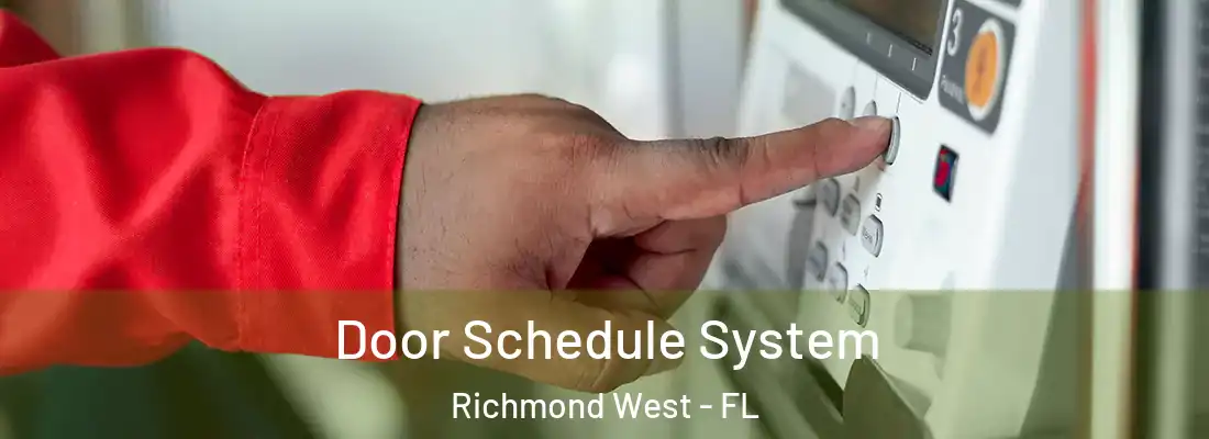 Door Schedule System Richmond West - FL