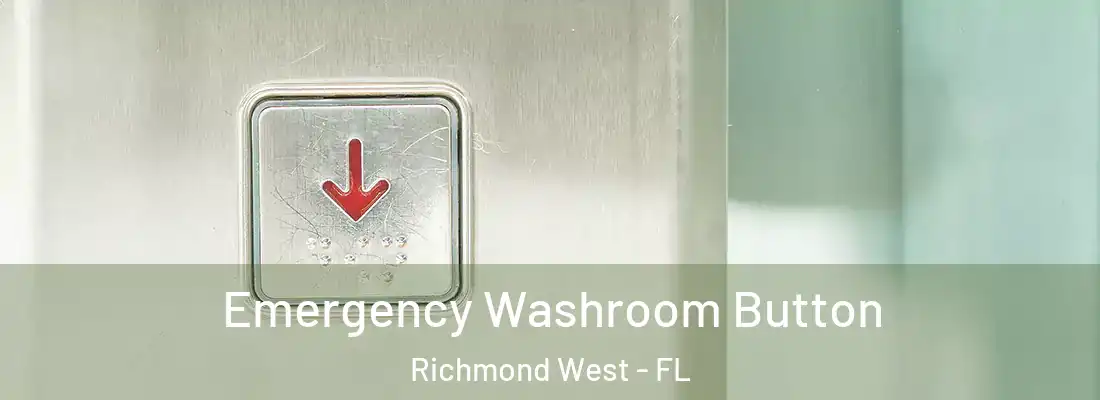  Emergency Washroom Button Richmond West - FL