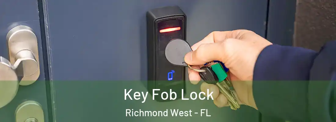 Key Fob Lock Richmond West - FL