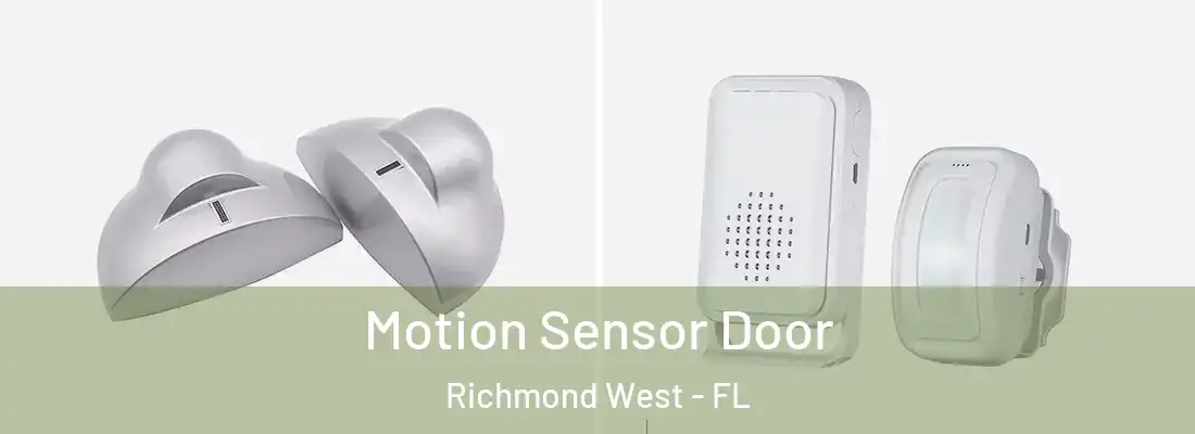  Motion Sensor Door Richmond West - FL
