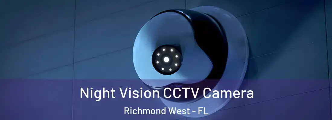 Night Vision CCTV Camera Richmond West - FL