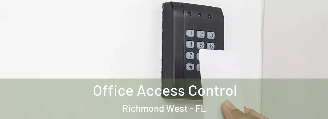  Office Access Control Richmond West - FL