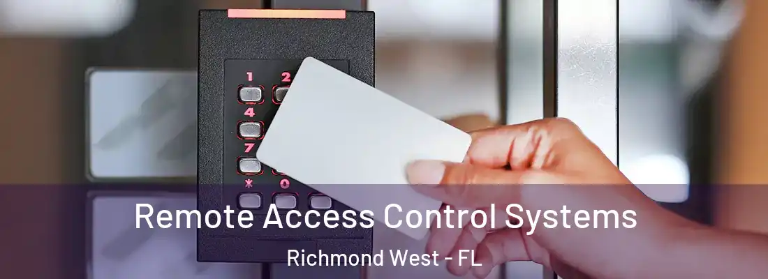 Remote Access Control Systems Richmond West - FL