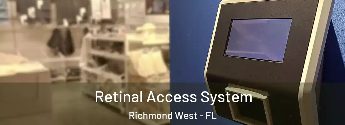  Retinal Access System Richmond West - FL