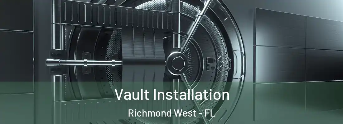 Vault Installation Richmond West - FL